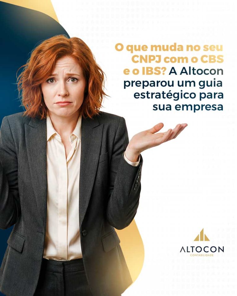 Altocon O Que Muda No Seu Cnpj Com O Cbs E O Ibs A Altocon Preparou Um Guia Estrategico Para Sua Empresa - Contabilidade em Monte Alto - SP | Altocon Contabilidade