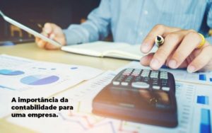 A Importancia Da Contabilidade Para Uma Empresa 1 Blog Parecer Contabilidade - Contabilidade em Monte Alto - SP | Contec Assessoria