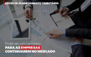 Covid 19 Planejamento Tributario Pode Ser Um Caminho Para Empresas Continuarem No Mercado Contabilidade No Itaim Paulista Sp | Abcon Contabilidade Blog Contabilidade Em Monte Alto Sp | Contec Assessoria - Contabilidade em Monte Alto - SP | Contec Assessoria