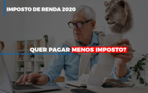 Ir 2020 Quer Pagar Menos Imposto Veja Lista Do Que Pode Descontar Ou Nao Blog Contabilidade Em Monte Alto Sp | Contec Assessoria - Contabilidade em Monte Alto - SP | Contec Assessoria