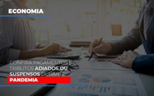Confira Pagamentos E Tributos Adiados Ou Suspensos Durante A Pandemia Blog Contabilidade Em Monte Alto Sp | Contec Assessoria - Contabilidade em Monte Alto - SP | Contec Assessoria