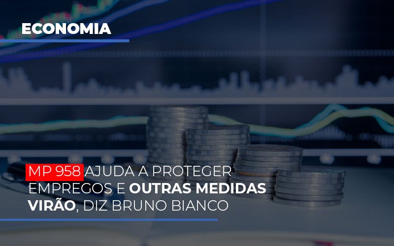 Mp 958 Ajuda A Proteger Empregos E Outras Medidas Virao Blog Contabilidade Em Monte Alto Sp | Contec Assessoria - Contabilidade em Monte Alto - SP | Contec Assessoria