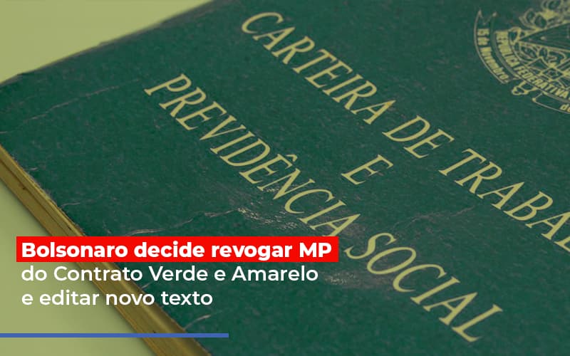 Bolsonaro Decide Revogar Mp Do Contrato Verde E Amarelo E Editar Novo Texto Blog Contabilidade Em Monte Alto Sp | Contec Assessoria - Contabilidade em Monte Alto - SP | Contec Assessoria