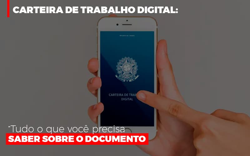 Carteira De Trabalho Digital Tudo O Que Voce Precisa Saber Sobre O Documento Blog Contabilidade Em Monte Alto Sp | Contec Assessoria - Contabilidade em Monte Alto - SP | Contec Assessoria