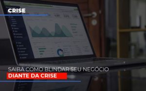 Dicas Praticas Para Blindar Seu Negocio Da Crise Blog Contabilidade Em Monte Alto Sp | Contec Assessoria - Contabilidade em Monte Alto - SP | Contec Assessoria
