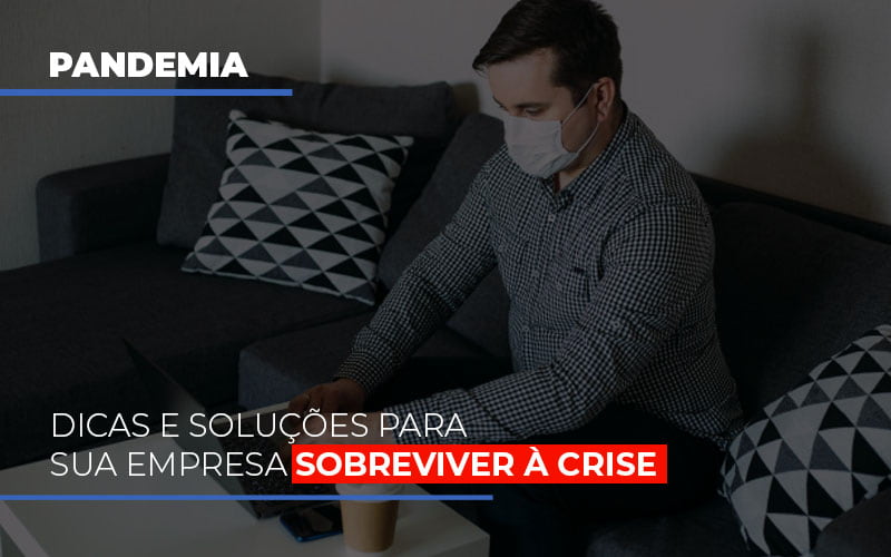 Pandemia Dicas E Solucoes Para Sua Empresa Sobreviver A Crise Blog Contabilidade Em Monte Alto Sp | Contec Assessoria - Contabilidade em Monte Alto - SP | Contec Assessoria