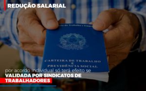Reducao Salarial Por Acordo Individual So Tera Efeito Se Validada Por Sindicatos De Trabalhadores Blog Contabilidade Em Monte Alto Sp | Contec Assessoria - Contabilidade em Monte Alto - SP | Contec Assessoria