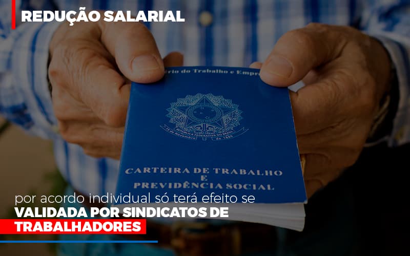 Reducao Salarial Por Acordo Individual So Tera Efeito Se Validada Por Sindicatos De Trabalhadores Blog Contabilidade Em Monte Alto Sp | Contec Assessoria - Contabilidade em Monte Alto - SP | Contec Assessoria