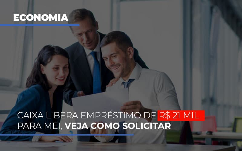 Caixa Libera Emprestimo De R 21 Mil Para Mei Veja Como Solicitar Blog Contabilidade Em Monte Alto Sp | Contec Assessoria - Contabilidade em Monte Alto - SP | Contec Assessoria