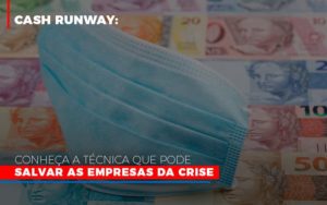 Cash Runway Conheca A Tecnica Que Pode Salvar As Empresas Da Crise Blog Contabilidade Em Monte Alto Sp | Contec Assessoria - Contabilidade em Monte Alto - SP | Contec Assessoria