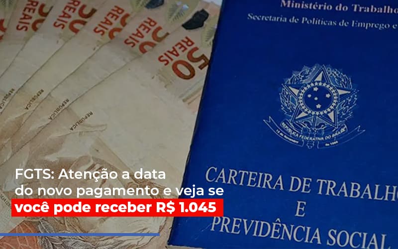 Fgts Atencao A Data Do Novo Pagamento E Veja Se Voce Pode Receber Blog Contabilidade Em Monte Alto Sp | Contec Assessoria - Contabilidade em Monte Alto - SP | Contec Assessoria