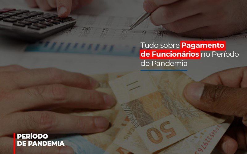 Tudo Sobre Pagamento De Funcionarios No Periodo De Pandemia Blog Contabilidade Em Monte Alto Sp | Contec Assessoria - Contabilidade em Monte Alto - SP | Contec Assessoria