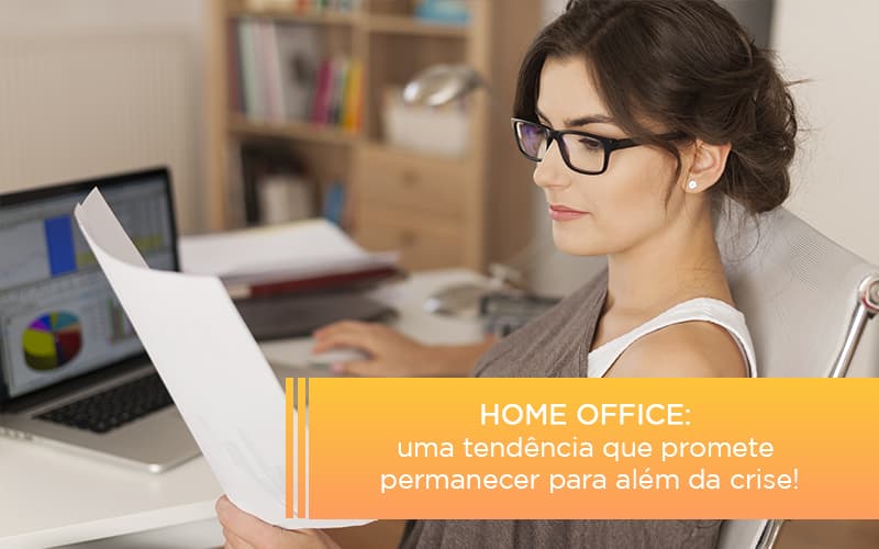 Home Office Uma Tendencia Que Promete Permanecer Para Alem Da Crise - Contabilidade em Monte Alto - SP | Contec Assessoria