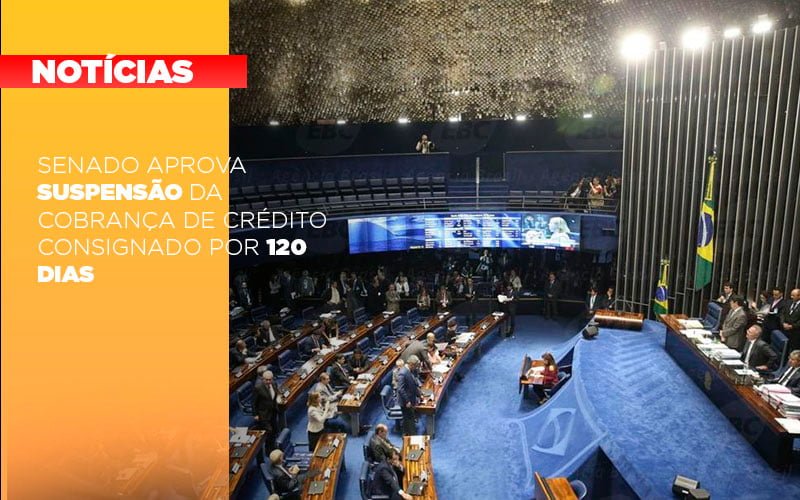 Senado Aprova Suspensao Da Cobranca De Credito Consignado Por 120 Dias - Contabilidade em Monte Alto - SP | Contec Assessoria