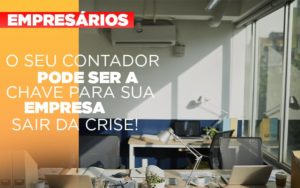 Contador E Peca Chave Na Retomada De Negocios Pos Pandemia Blog Contabilidade Em Monte Alto Sp | Contec Assessoria - Contabilidade em Monte Alto - SP | Contec Assessoria