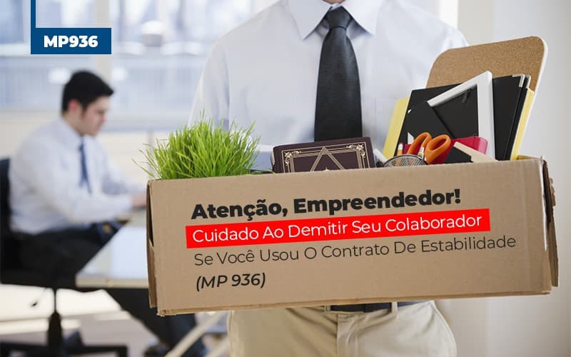 Mp 936 Cuidado Ao Demitir Se Usou O Contrato De Estabilidade (1) Contabilidade No Itaim Paulista Sp | Abcon Contabilidade Blog Contabilidade Em Monte Alto Sp | Contec Assessoria - Contabilidade em Monte Alto - SP | Contec Assessoria