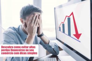 Perdas Financeiras Voce Sabe Como Evitar - Contabilidade em Monte Alto - SP | Contec Assessoria