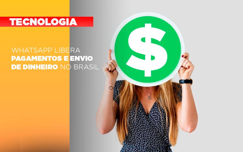 Whatsapp Libera Pagamentos Envio Dinheiro Brasil - Contabilidade em Monte Alto - SP | Contec Assessoria