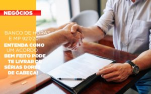 Banco De Horas E Mp 927 20 Entenda Como Um Acordo Bem Feito Pode Te Livrar De Serias Dores De Cabeca - Contabilidade em Monte Alto - SP | Contec Assessoria