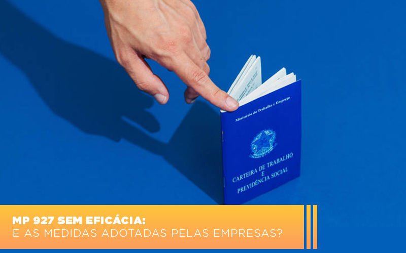 Mp 927 Sem Eficacia E As Medidas Adotadas Pelas Empresas - Contabilidade em Monte Alto - SP | Contec Assessoria