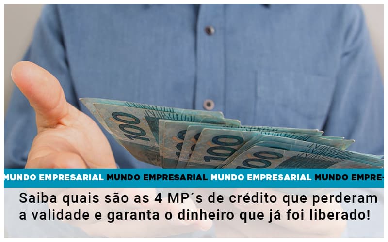 Saiba Quais Sao As 4 Mps De Credito Que Perderam A Validade E Garanta O Dinheiro Que Ja Foi Liberado - Contabilidade em Monte Alto - SP | Contec Assessoria