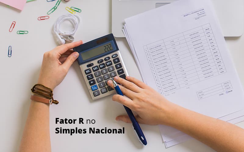 Descubra O Que E O Fator R No Simples Nacional E Como Calculalo Post (1) Quero Montar Uma Empresa - Contabilidade em Monte Alto - SP | Contec Assessoria