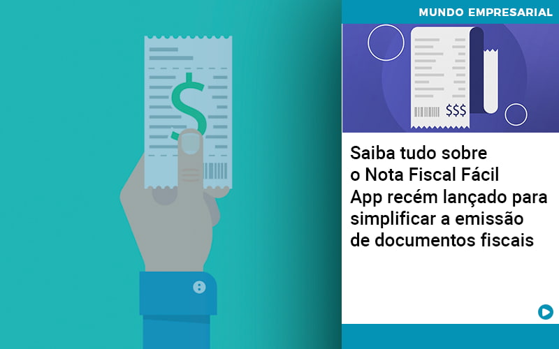 Saiba Tudo Sobre Nota Fiscal Facil App Recem Lancado Para Simplificar A Emissao De Documentos Fiscais - Contabilidade em Monte Alto - SP | Contec Assessoria