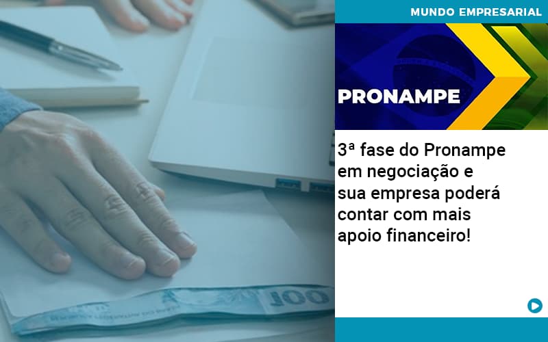 3 Fase Do Pronampe Em Negociacao E Sua Empresa Podera Contar Com Mais Apoio Financeiro - Contabilidade em Monte Alto - SP | Contec Assessoria
