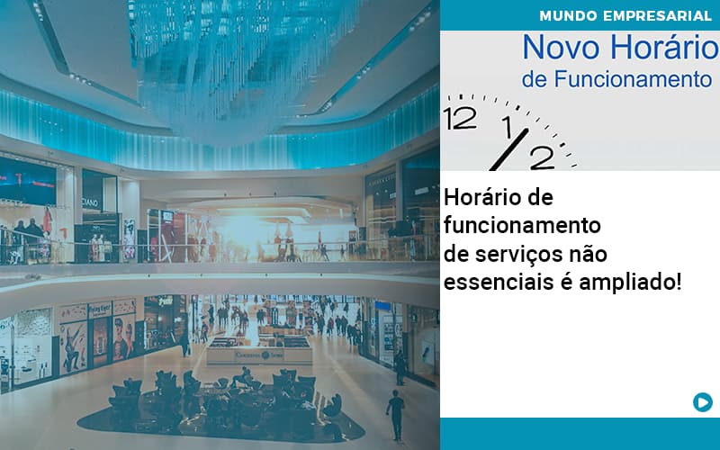 Horario De Funcionamento De Servicos Nao Essenciais E Ampliado - Contabilidade em Monte Alto - SP | Contec Assessoria