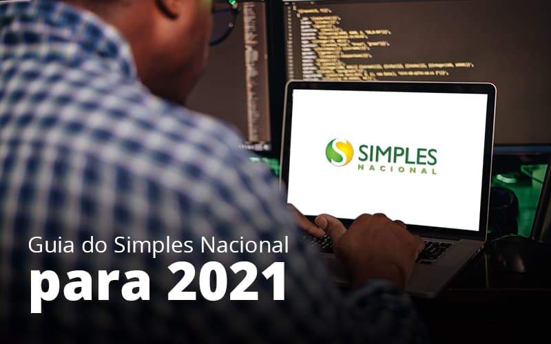 Guia Do Simples Nacional Para 2021 Post (1) Quero Montar Uma Empresa - Contabilidade em Monte Alto - SP | Contec Assessoria