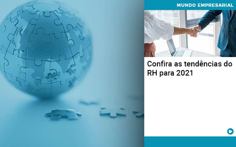 Confira As Tendencias Do Rh Para 2021 Quero Montar Uma Empresa - Contabilidade em Monte Alto - SP | Contec Assessoria