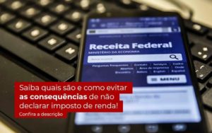 Nao Declarar O Imposto De Renda O Que Acontece - Contabilidade em Monte Alto - SP | Contec Assessoria