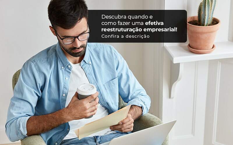 Descubra Quando E Como Fazer Um Efetiva Reestruturacao Empresarial Post 1 - Contabilidade em Monte Alto - SP | Contec Assessoria