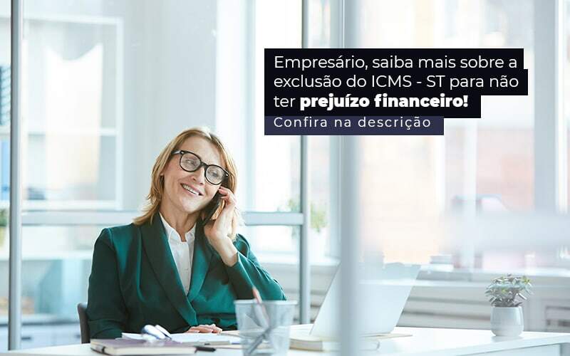 Empresario Saiba Mais Sobre A Exclusao Do Icms St Para Nao Ter Prejuizo Financeiro Post 1 Contabilidade Em Monte Alto Sp | Contec Assessoria - Contabilidade em Monte Alto - SP | Altocon Contabilidade