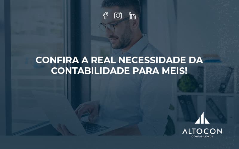 Confira A Real Necessidade Da Contabilidade Para Meis! Altocon - Contabilidade em Monte Alto - SP | Altocon Contabilidade