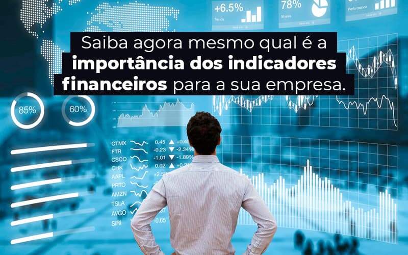 Saiba Agora Mesmo Qual E A Importancia Dos Indicadores Financeiros Para A Sua Empresa Blog 1 Contabilidade Em Monte Alto Sp | Contec Assessoria - Contabilidade em Monte Alto - SP | Altocon Contabilidade