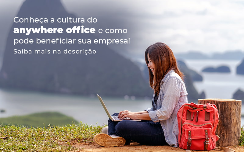 Conheca A Cultura Do Anywhere Office E Como Pode Beneficiar Sua Empresa Blog - Contabilidade em Monte Alto - SP | Altocon Contabilidade