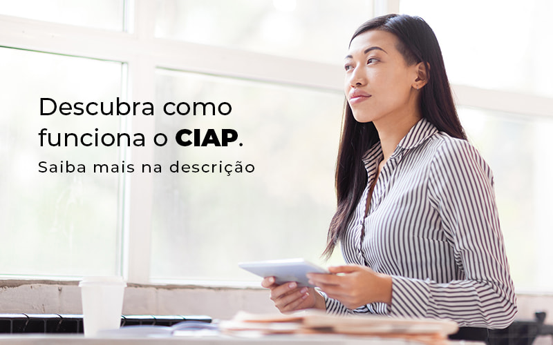 Descubra Como Funciona O Ciap Blog - Contabilidade em Monte Alto - SP | Altocon Contabilidade