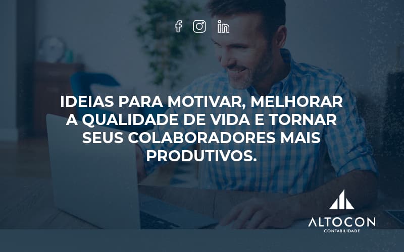 Ideias Para Motivar Melhorar Sua Qualidade De Vida Altocon - Contabilidade em Monte Alto - SP | Altocon Contabilidade