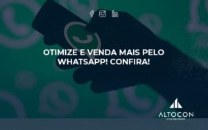 Otimize E Venda Mais Pelo Whatsapp Confira Altocon - Contabilidade em Monte Alto - SP | Altocon Contabilidade