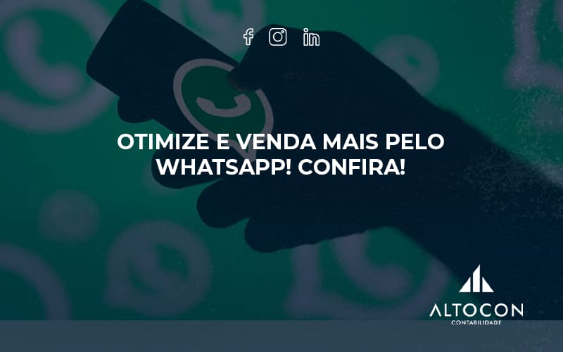 Otimize E Venda Mais Pelo Whatsapp Confira Altocon - Contabilidade em Monte Alto - SP | Altocon Contabilidade