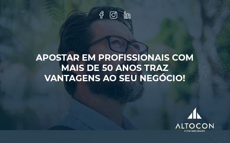 Apostar Em Profissionais De Mais De 50 Anos Altocon - Contabilidade em Monte Alto - SP | Altocon Contabilidade