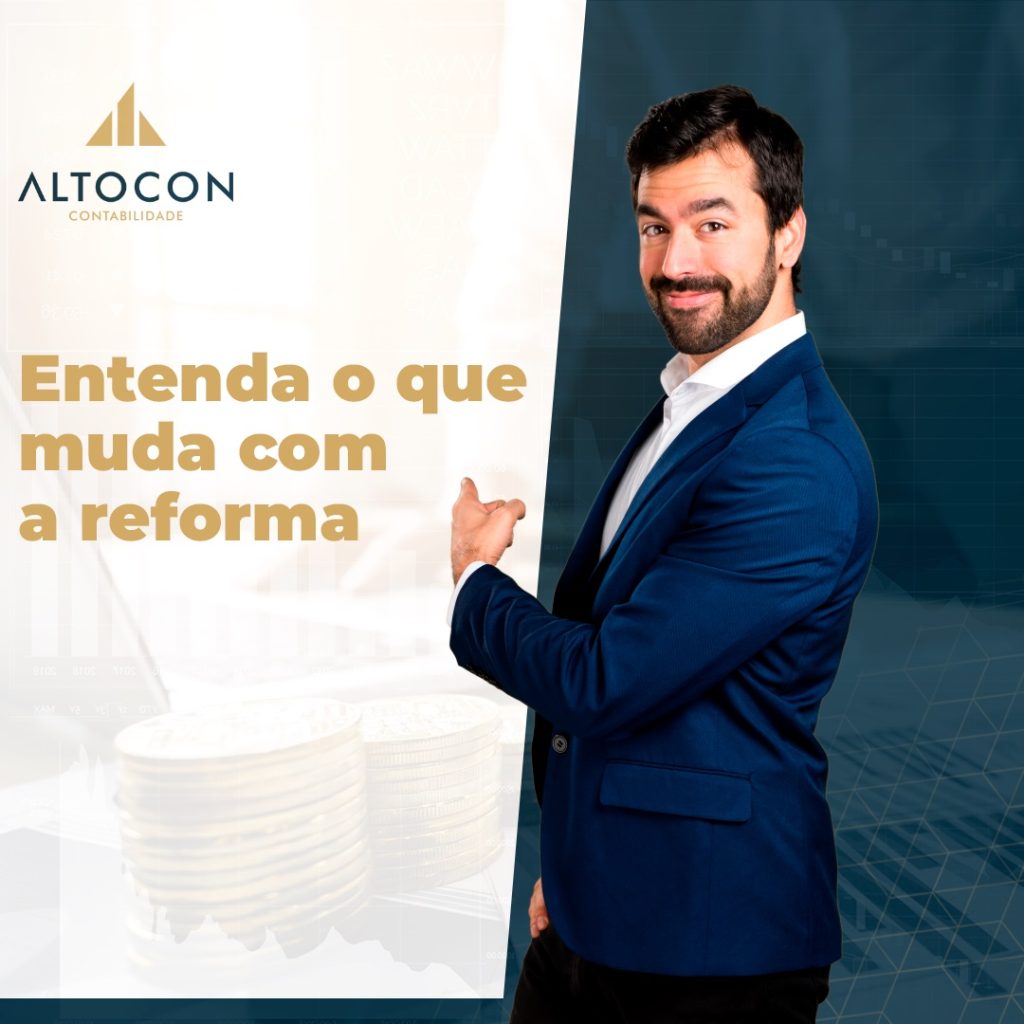 [altocon] Entenda O Que Muda Com A Reforma - Contabilidade em Monte Alto - SP | Altocon Contabilidade