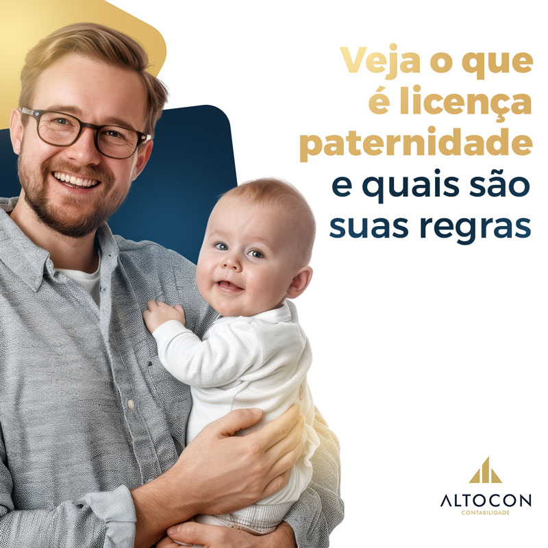 Altocon Veja O Que é Licença Paternidade E Quais São Suas Regras - Contabilidade em Monte Alto - SP | Altocon Contabilidade