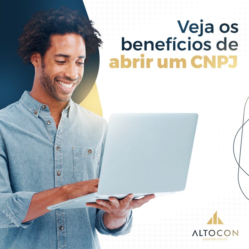 Veja os benefícios de abrir um CNPJ