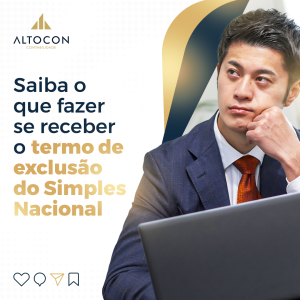 Saiba o que fazer se receber o termo de exclusão do Simples Nacional