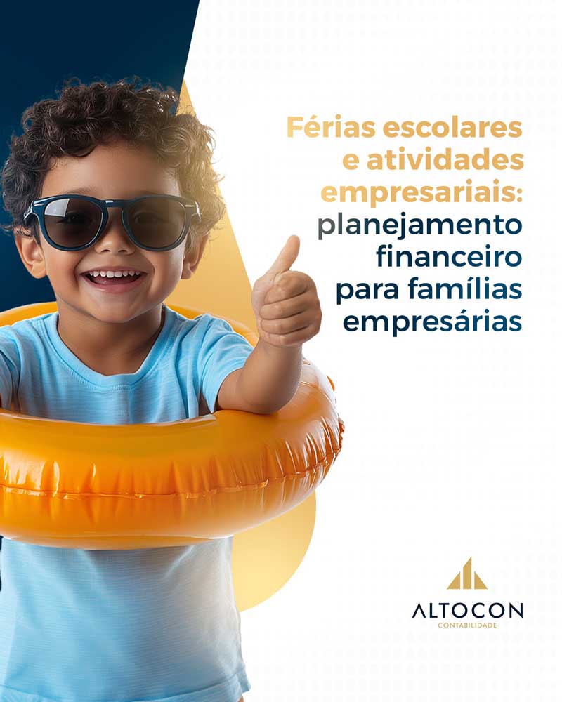 Altocon Ferias Escolares E Atividades Empresariais Planejamento Financeiro Para Familias Empresarias - Contabilidade em Monte Alto - SP | Altocon Contabilidade