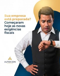 Altocon Sua Empresa Esta Preparada Comecaram Hoje As Novas Exigencias Fiscais - Contabilidade em Monte Alto - SP | Altocon Contabilidade