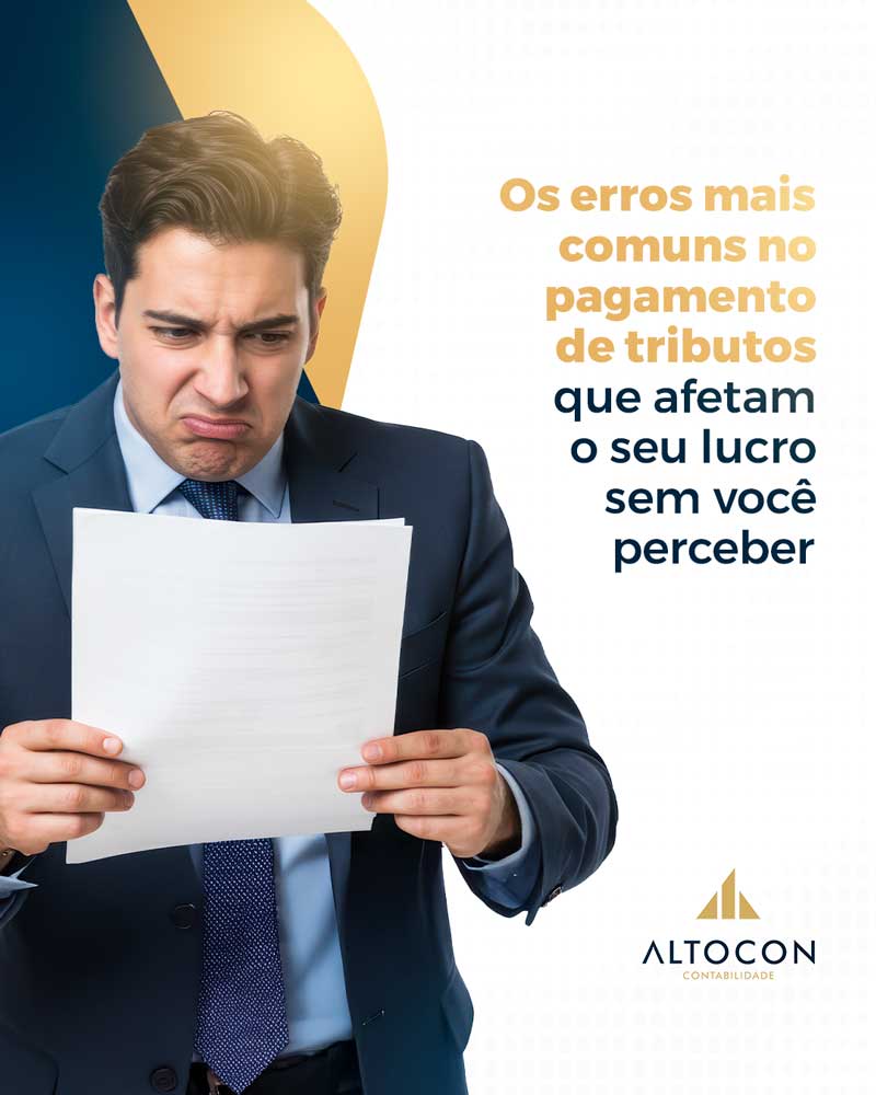 Altocon Os Erros Mais Comuns No Pagamento De Tributos Que Afetam O Seu Lucro Sem Voce Perceber - Contabilidade em Monte Alto - SP | Altocon Contabilidade