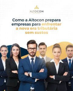 Altocon Como A Altocon Prepara Empresas Para Enfrentar A Nova Era Tributaria Sem Sustos - Contabilidade em Monte Alto - SP | Altocon Contabilidade